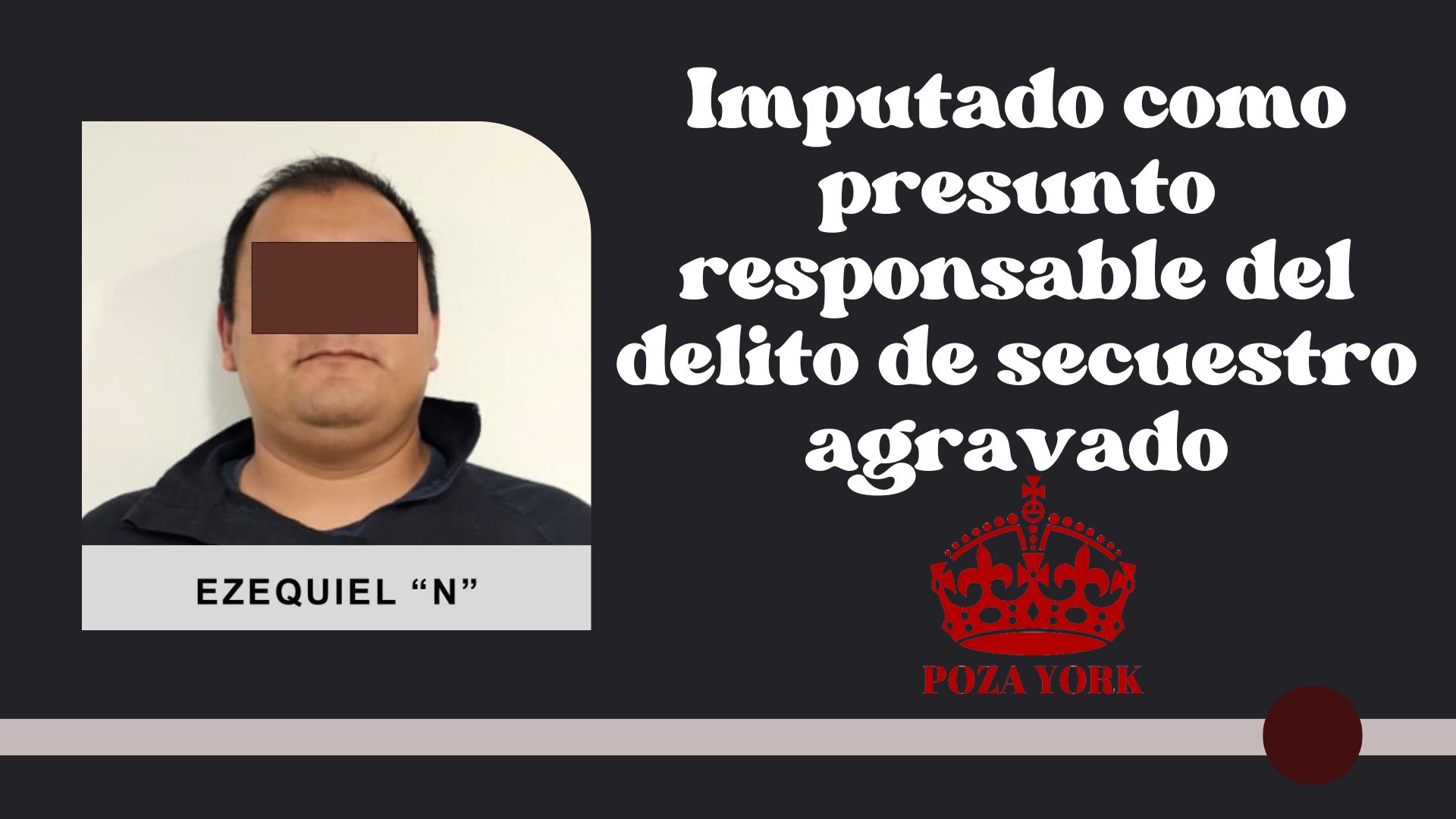 Imputado como presunto responsable del delito de secuestro agravado